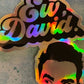 EW David Rose Schitts Creek HOLOGRAPHIC Sticker Funny Gift Birthday Rose